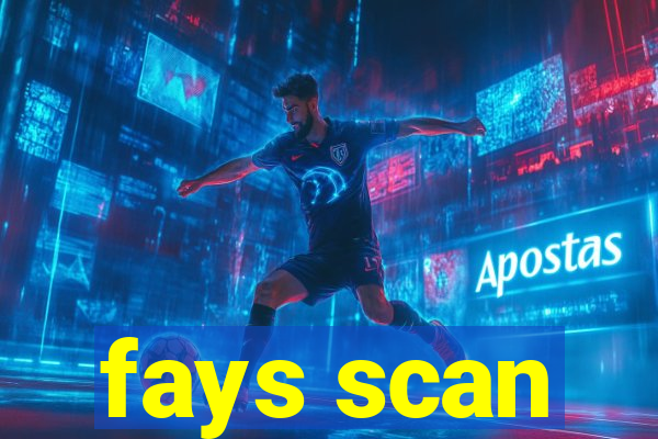 fays scan